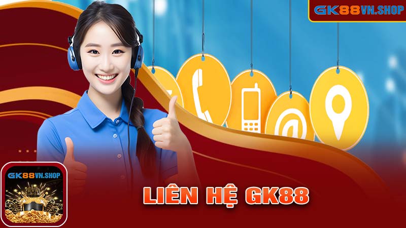 Các trường hợp người chơi cần liên hệ GK88