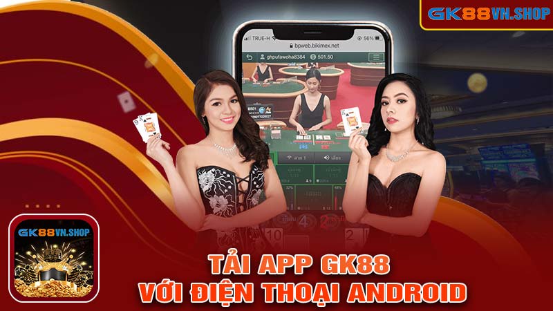 Tải app GK88 với điện thoại Android