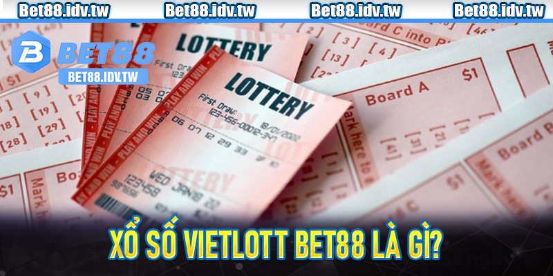 Xổ Số Vietlott Bet88 là gì?