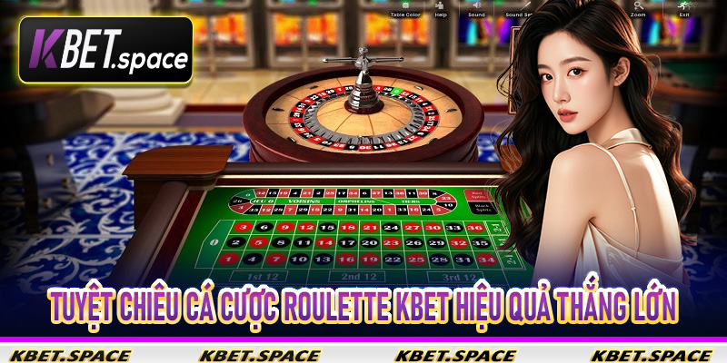 Tuyệt chiêu cá cược Roulette Kbet hiệu quả thắng lớn